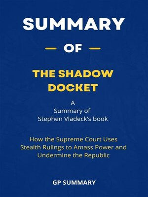 cover image of Summary of the Shadow Docket